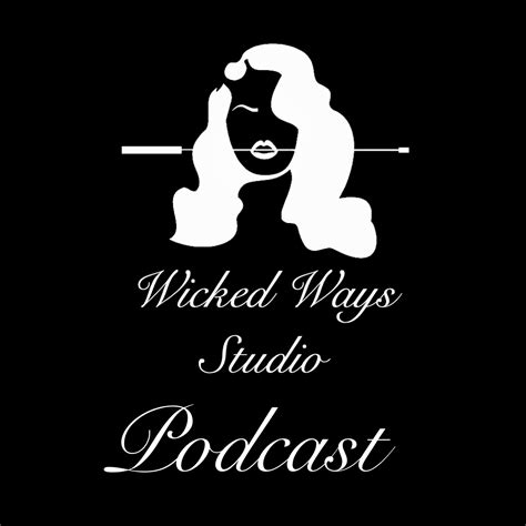 wicked ways studio|Listen to Wicked Ways Studio Podcast podcast .